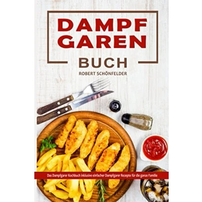 Abbildung von Dampfgaren Buch Das Dampfgarer Kochbuch inklusive einfacher Rezepte für die ganze Familie