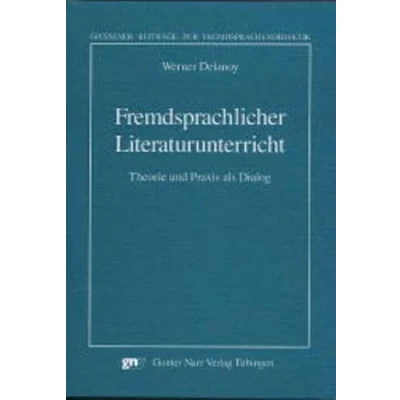 Abbildung von Fremdsprachlicher Literaturunterricht. Theorie und Praxis als Dialog (Giessener Beiträge zur Fremdsprachendidaktik)