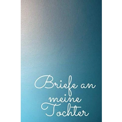 Abbildung von Briefe an meine Tochter: Erinnerungsbuch deine Tochter I Andenken Geschenk für die Erfahrungsberichte einer Mutter Tagebuch 120 Seiten kariert