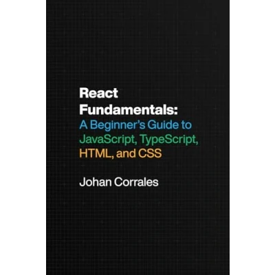 Abbildung von React Fundamentals: A Beginner’s Guide to JavaScript, TypeScript, HTML, and CSS