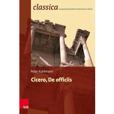Abbildung von Cicero, De officiis (Classica: Kompetenzorientierte lateinische Lektüre)