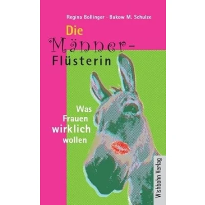 Abbildung von Die Männerflüsterin: Was Frauen wirklich wollen