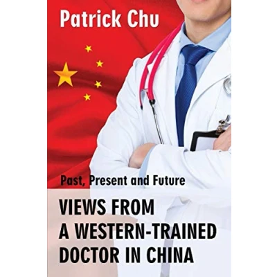 Abbildung von VIEWS FROM A WESTERN TRAINED DOCTOR IN CHINA: Past, Present and Future