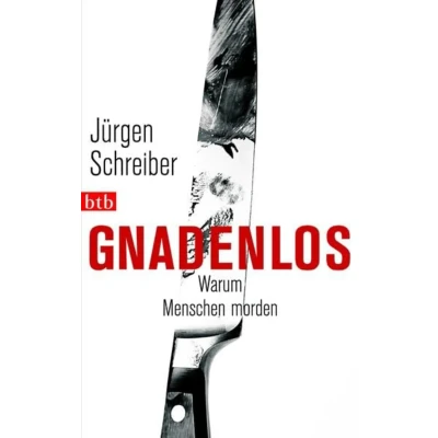 Abbildung von Gnadenlos: Warum Menschen morden