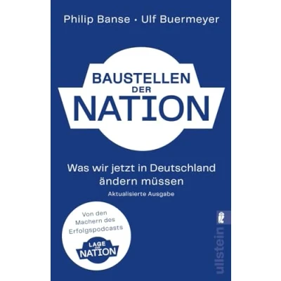 Abbildung von Baustellen der Nation: Was wir jetzt in Deutschland ändern müssen Die erweiterte und aktualisierte Ausgabe zum Podcast &quot;Lage Nation&quot;