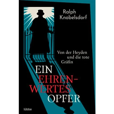 Abbildung von Ein ehrenwertes Opfer: von der Heyden und die tote Gräfin (Ein Fall für Wilhelm Heyden, Band 1)