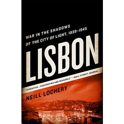 Abbildung von Lisbon: War in the Shadows of City Light, 1939 1945