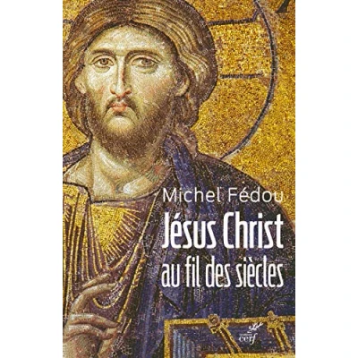 Abbildung von JESUS CHRIST AU FIL DES SIECLES: Une histoire de la christologie