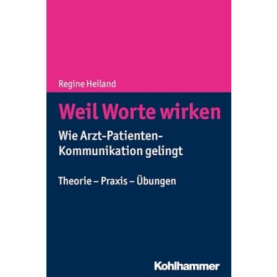 Abbildung von Weil Worte wirken: Wie Arzt Patienten Kommunikation gelingt. Theorie Praxis Übungen