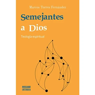 Abbildung von Semejantes a Dios: Teología espiritual (Buscando entender, Band 18)