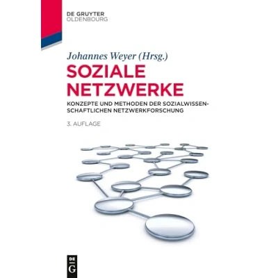 Abbildung von Soziale Netzwerke: Konzepte und Methoden der sozialwissenschaftlichen Netzwerkforschung (Lehr Handbücher Sozialwissenschaften)