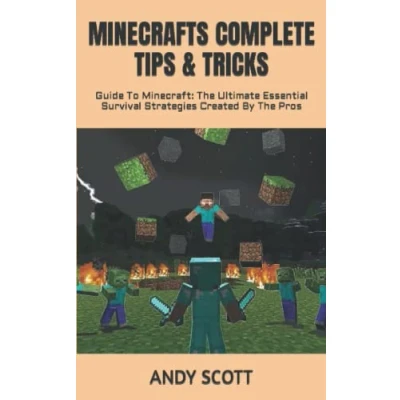 Abbildung von MINECRAFTS COMPLETE TIPS &amp; TRICKS: Guide To Minecraft: The Ultimate Essential Survival Strategies Created By Pros