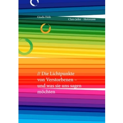 Abbildung von Die Lichtpunkte von Verstorbenen und was sie uns sagen möchten: DE
