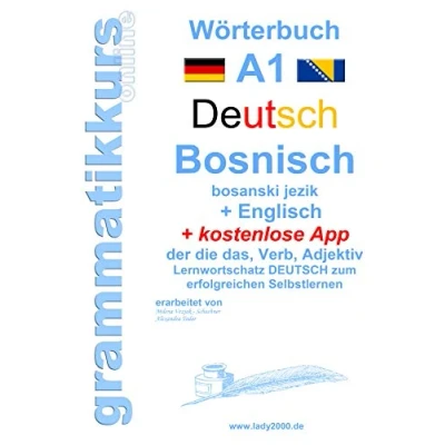 Abbildung von Wörterbuch Deutsch Bosnisch Englisch Niveau A1: Lernwortschatz A1 Sprachkurs zum erfolgreichen Selbstlernen für TeilnehmerInnen aus ... A2 B1)