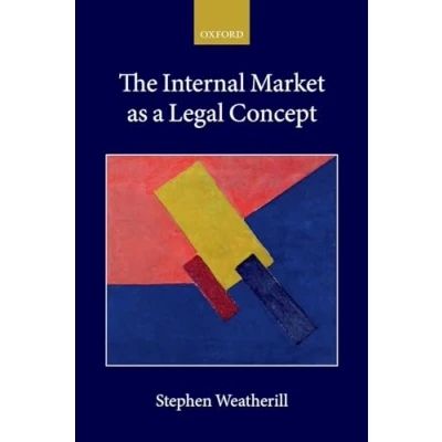 Abbildung von the Internal Market As a Legal Concept (Collected Courses of Academy European Law, 25)