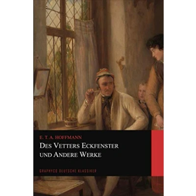 Abbildung von Des Vetters Eckfenster und Andere Werke (Graphyco Deutsche Klassiker)