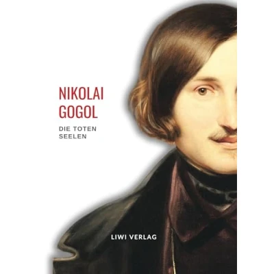 Abbildung von Nikolai Gogol: Die toten Seelen. Vollständige Neuausgabe