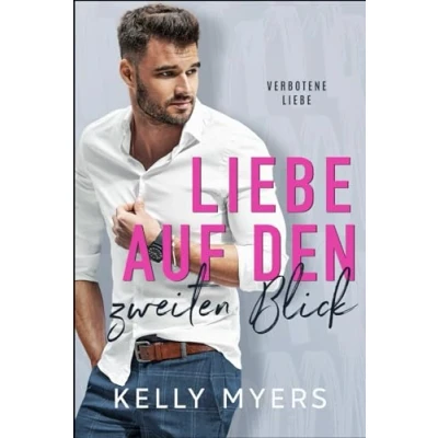 Abbildung von Liebe auf den zweiten Blick: Eine Milliardärsromanze mit einer Chance (Verbotene Liebe)