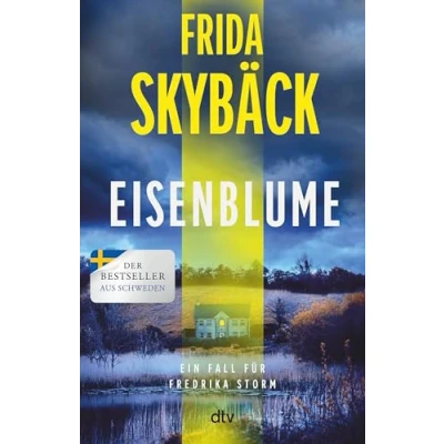 Abbildung von Eisenblume: Ein Fall für Fredrika Storm Schwedenkrimi um eine verlassene Psychiatrie