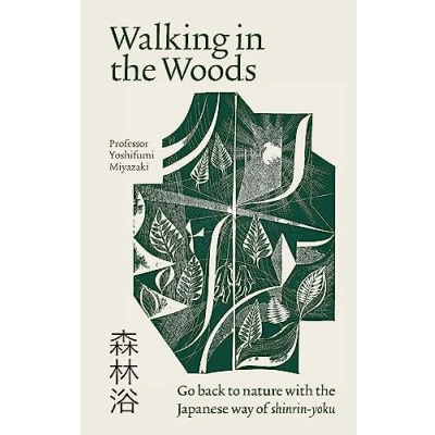 Abbildung von Walking in the Woods: Go back to nature with Japanese way of shinrin yoku