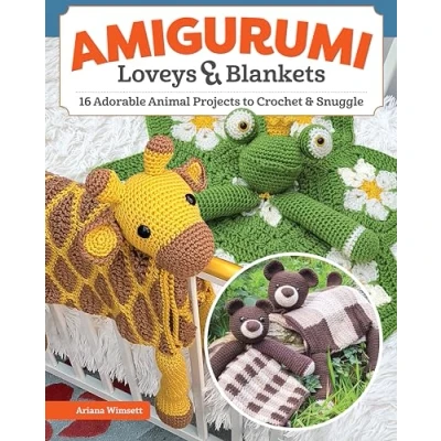 Abbildung von Amigurumi Loveys &amp; Blankets: 16 Adorable Animal Projects to Crochet and Snuggle