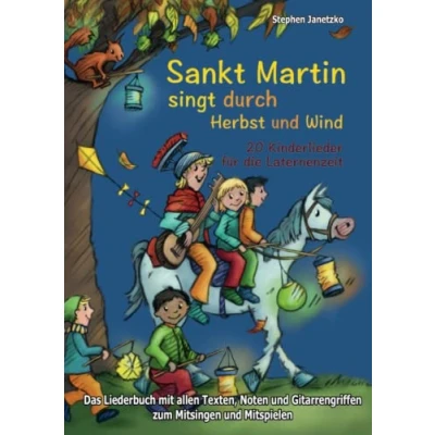 Abbildung von Sankt Martin SINGT durch HERBST und Wind 20 Kinderlieder für die Laternenzeit: Das Liederbuch mit allen Texten, Noten Gitarrengriffen zum Mitsingen Mitspielen