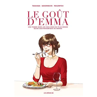 Abbildung von Le Goût d&#039;Emma Une femme dans les coulisses du plus grand guide gastronomique monde