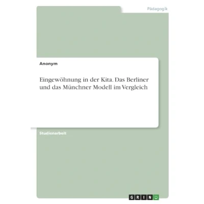 Abbildung von Eingewöhnung in der Kita. das Berliner und Münchner Modell im Vergleich