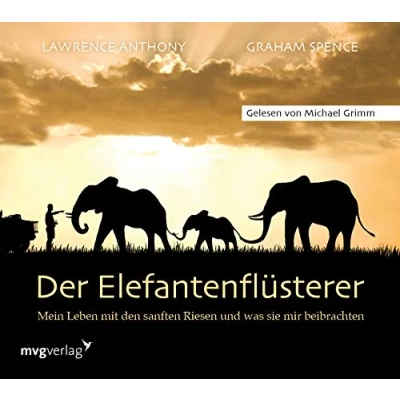 Abbildung von Der Elefantenflüsterer: Mein Leben mit den sanften Riesen und was sie mir beibrachten