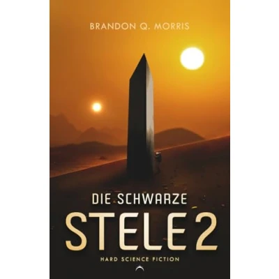 Abbildung von Die schwarze Stele 2: Hard Science Fiction (Der Luna Monolith)