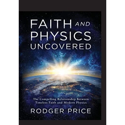 Abbildung von Faith and Physics Uncovered: The Compelling Relationship Between Timeless Modern