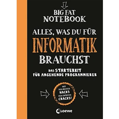 Abbildung von Big Fat Notebook Alles, was du für Informatik brauchst Das Starterkit angehende Programmierer: Nachschlagewerk und Übungsbuch Schule Studium