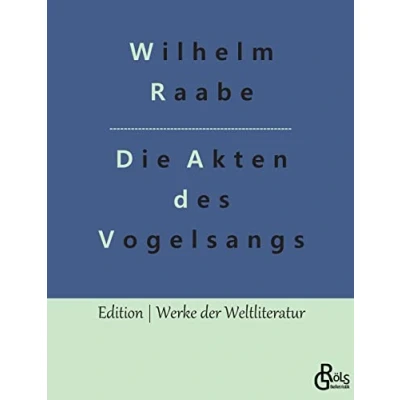 Abbildung von Die Akten des Vogelsangs (Edition Werke der Weltliteratur)