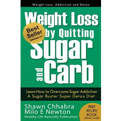Abbildung von Weight Loss by Quitting Sugar and Carb Learn How to Overcome Addiction: A Buster Super Detox Diet (Weight Loss, Addiction Detox, Band 1)
