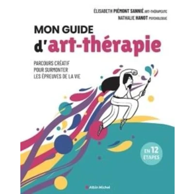 Abbildung von Mon guide d&#039;art thérapie: Parcours créatif pour surmonter les épreuves de la vie