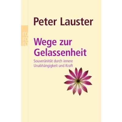 Abbildung von Wege zur Gelassenheit: Souveränität durch innere Unabhängigkeit und Kraft
