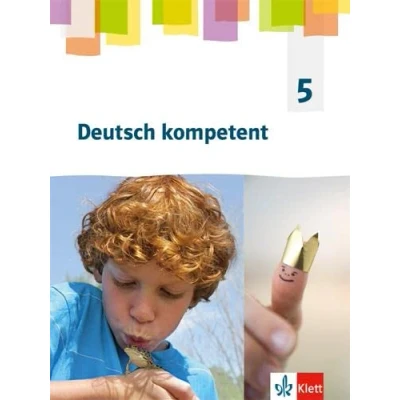 Abbildung von Deutsch kompetent 5. Allgemeine Ausgabe Gymnasium: Schulbuch Klasse 5 (Deutsch kompetent. Gymnasium ab 2019)