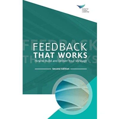 Abbildung von Feedback That Works: How to Build and Deliver Your Message, Second Edition