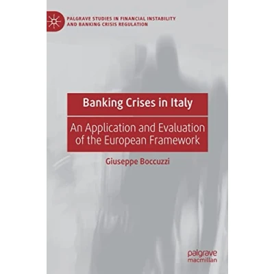 Abbildung von Banking Crises in Italy: An Application and Evaluation of the European Framework (Palgrave Studies Financial Instability Crisis Regulation)