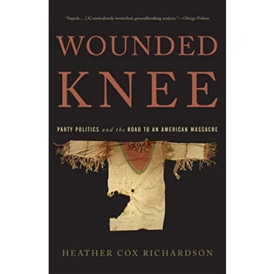 Abbildung von Wounded Knee: Party Politics and the Road to an American Massacre