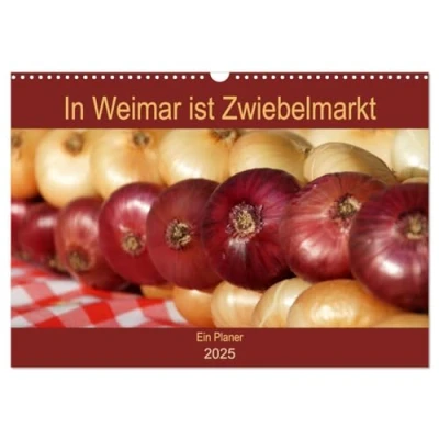Abbildung von In Weimar ist Zwiebelmarkt (Wandkalender 2025 DIN A3 quer), CALVENDO Monatskalender