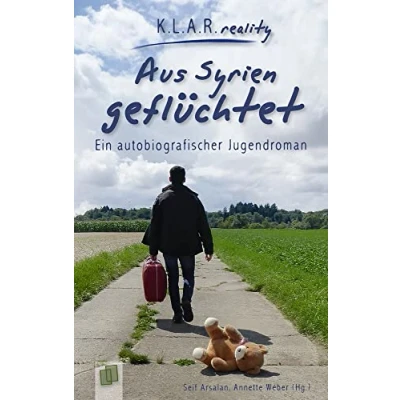 Abbildung von Aus Syrien geflüchtet: Ein autobiografischer Jugendroman (K.L.A.R. reality Taschenbuch)