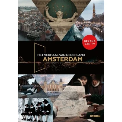 Abbildung von Het verhaal van Nederland Amsterdam: Een nieuwe geschiedenis onze hoofdstad