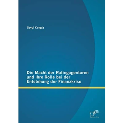 Abbildung von Die Macht der Ratingagenturen und ihre Rolle bei Entstehung Finanzkrise
