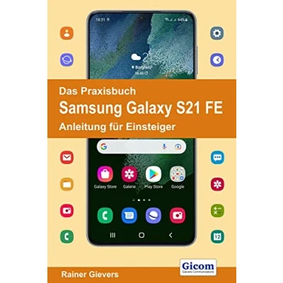 Abbildung von Das Praxisbuch Samsung Galaxy S21 FE Anleitung für Einsteiger