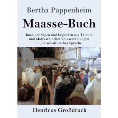 Abbildung von Maasse Buch (Großdruck): der Sagen und Legenden aus Talmud Midrasch nebst Volkserzählungen in jüdisch deutscher Sprache