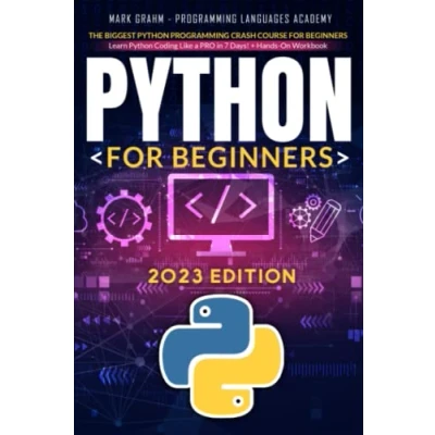 Abbildung von Python for Beginners: The Biggest Programming Crash Course Beginners Learn Coding Like a PRO in 7 Days! + Hands On Workbook