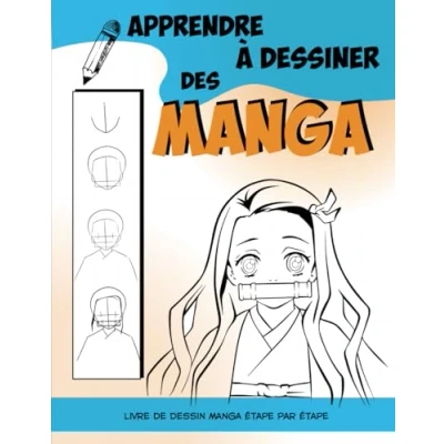 Abbildung von Apprendre à Dessiner des Mangas: Apprenez Personnages Manga et Anime. Manuel Complet avec plus de 40 Illustrations étape par