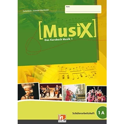 Abbildung von MusiX 1 (Ausgabe ab 2011) Schülerarbeitsheft 1A: Das Kursbuch Musik 1: 1. Klasse 5