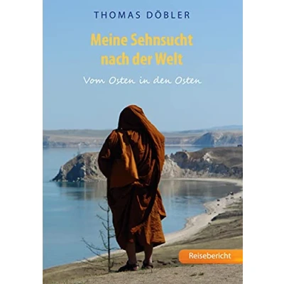 Abbildung von Meine Sehnsucht nach der Welt: Vom Osten in den